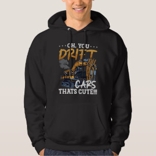 Excavator You Drift Cars Thats Cute Construction Hoodie