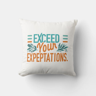 eXceed your eXpectations Cushion