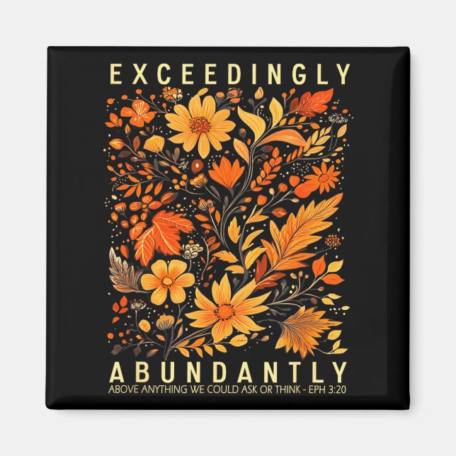 Exceedingly Abundantly - Ephesians 3_20 Christian  Magnet (Front)