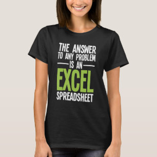 Excel Spreadsheet Is The Answer - Audit Auditing A T-Shirt