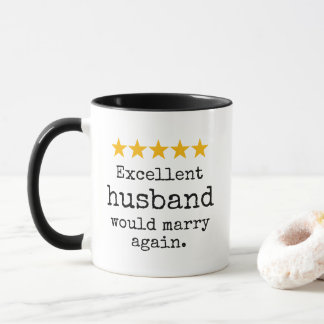 Excellent Husband Would Marry Again Funny  Mug