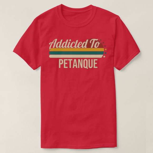 Excellent ix27m addicted to petanque Design T-Shirt (Design Front)
