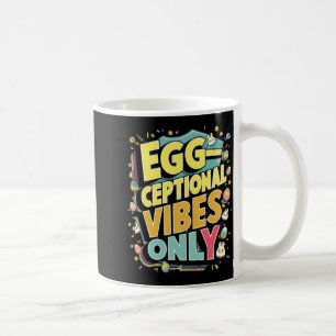 Exceptional Vibes Only Easter Funny T Shirt Coffee Mug