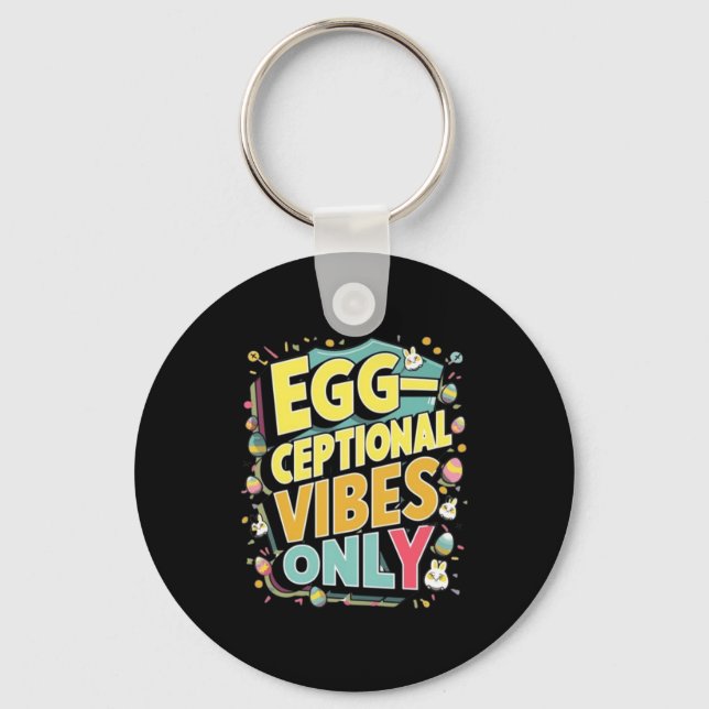 Exceptional Vibes Only Easter Funny T Shirt  Key Ring (Front)