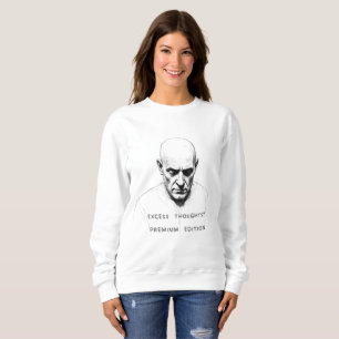 Excess Thoughts? Premium Edition Sweatshirt