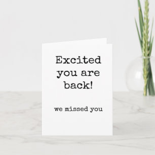 Excited You Are Back, We Missed You, Simple, Text Card