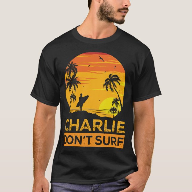 Exclusive Charlie Don't Surf funny tshirt (Front)