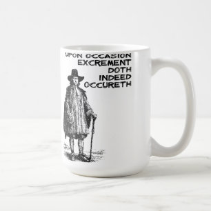 Excrement Doth Indeed Occureth Funny Mug
