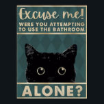 Excuae me！the bathroom alone？Funny Dark Cat Poster<br><div class="desc">Excuae me！the bathroom alone？Funny Dark Cat Poster 
excuae me！were you attempting to use the bathroom alone？- Black Cat Metal Poster Cat Lover Gift Art Funny Cat Metal Poster Cat Lover Gift Cats And Cameras Poster Home Wall Art Decoration Retro Metal</div>