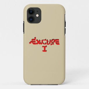 Excuse I iPhone 11 Case