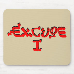 Excuse I Mouse Mat