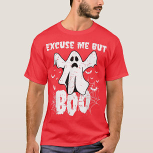 Excuse Me But Boo Funny Cute Ghost Funny Halloween T-Shirt