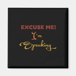 Excuse-me I#39;m Speaking Funny Kamala Harris Joe  Magnet