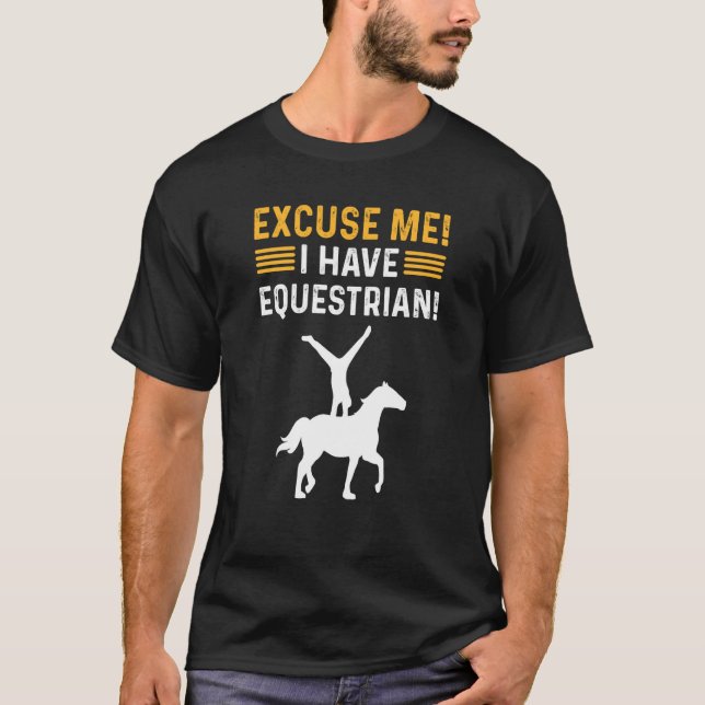 Excuse Me I Have Equestrian Gymnastics Horse Vault T-Shirt (Front)