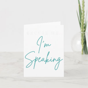 Excuse Me I'm Speaking Funny Kamala Harris Joe Bid Card