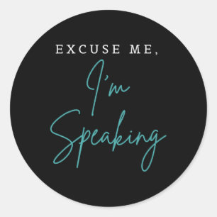 Excuse Me I'm Speaking Funny Kamala Harris Joe Bid Classic Round Sticker