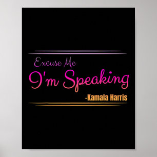 Excuse Me I'm Speaking Funny Kamala Harris Joe Bid Poster