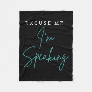 Excuse Me Im Speaking Funny Kamala Harris Joe Bide Fleece Blanket