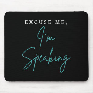Excuse Me Im Speaking Funny Kamala Harris Joe Bide Mouse Mat