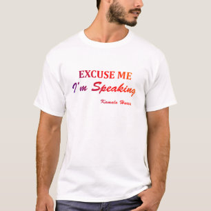 excuse me i'm speaking kamala harris Classic T-Shirt