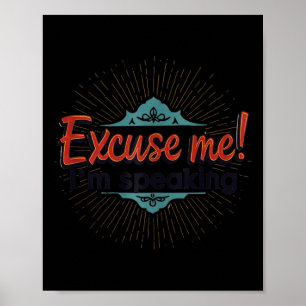 Excuse Me ! I'm Speaking Kamala Meme Design Poster