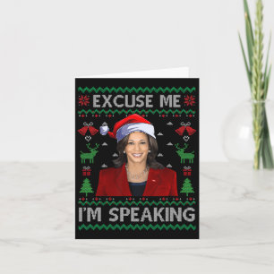 Excuse Me I'm Speaking Ugly Christmas Kamala Harri Card