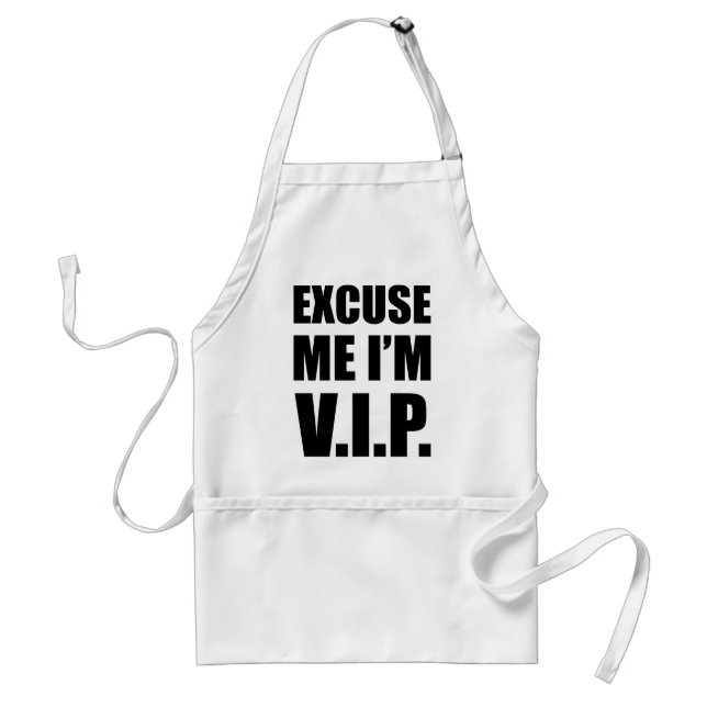 Excuse Me I'm V.I.P. Standard Apron (Front)