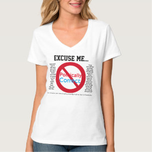 Excuse Me Not Politically Correct Statement T-Shirt