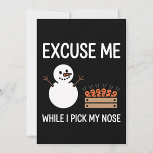 Excuse Me While I Pick My Nose Snowman Carrot Xmas Invitation