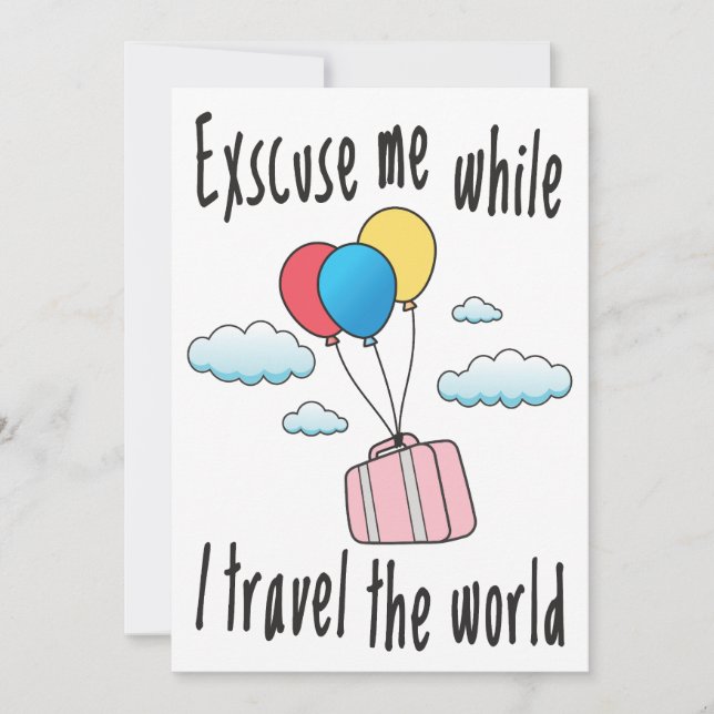 Excuse me while I travel the world Invitation (Front)