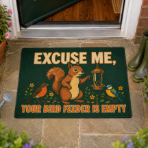 Excuse Me Your Bird Feeder Is Empty Doormat