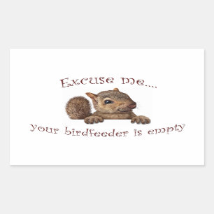 Excuse me...your birdfeeder is empty rectangular sticker