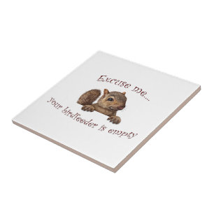 Excuse me your birdfeeder is empty tile