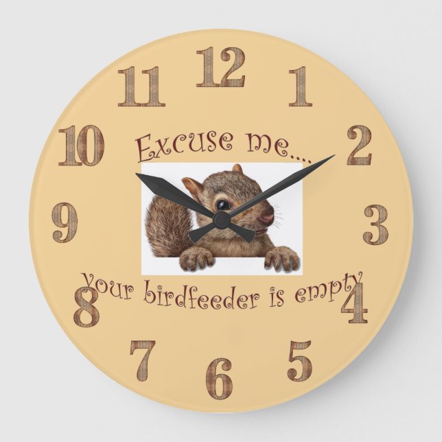 Excuse Me Your Birdfeeder is Empty Wall Clock (Front)
