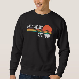 Excuse My Dallas Attitude For Men Women Sweatshirt