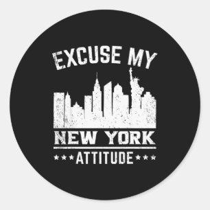 Excuse My New York Attitude Classic Round Sticker