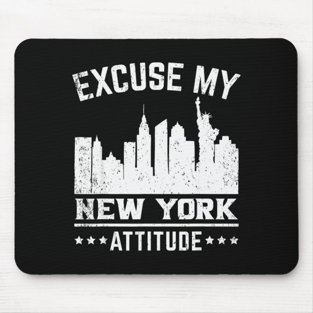 Excuse My New York Attitude  Mouse Mat (Front)
