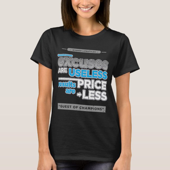 Excuses Are Useless Quest of Champions Motivationa T-Shirt (Front)