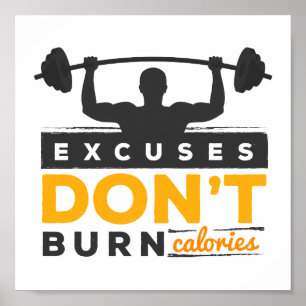 Excuses Don't Burn Calories Gym Fitness Motivation Poster