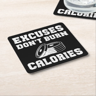 Excuses Don't Burn Calories Motivational Gym Square Paper Coaster