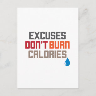 Excuses Don't Burn Calories Motivational Postcard