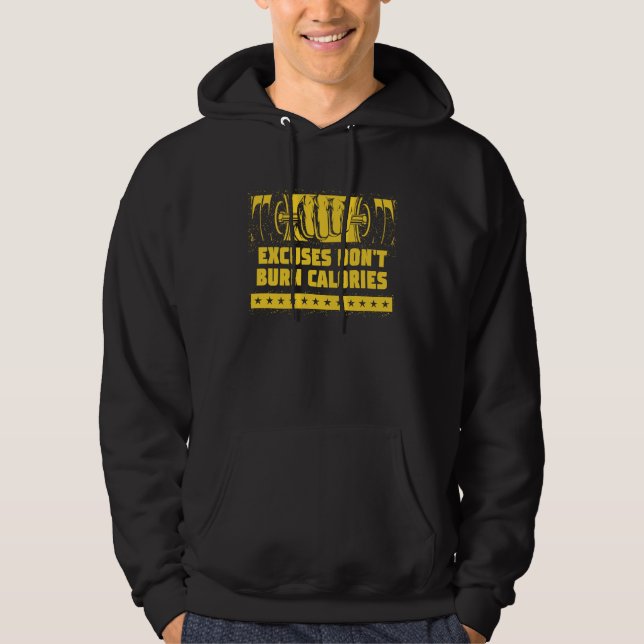 Excuses Dont Burn Calories  Workout Humor Gym Fitn Hoodie (Front)