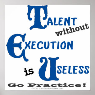 Executionless Talent is wasted Poster