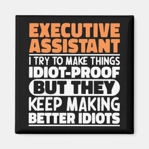 Executive Assistant I Try To Make Things Funny Magnet
