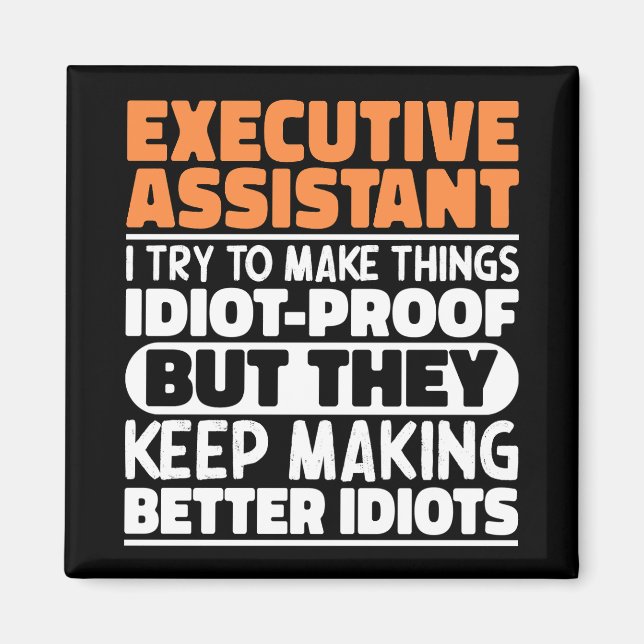 Executive Assistant I Try To Make Things Funny Magnet (Front)