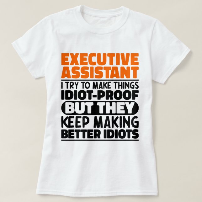 Executive Assistant I Try To Make Things Funny T-Shirt (Design Front)