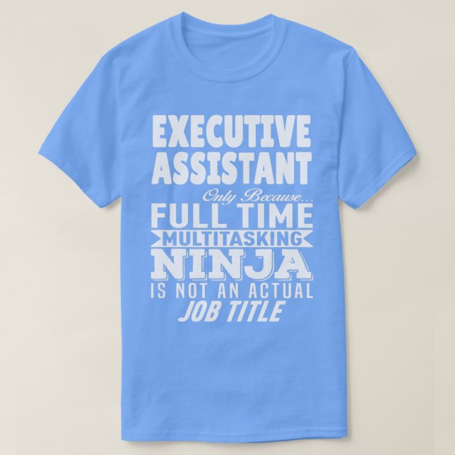 Executive Assistant Multitasking Ninja T-Shirt (Design Front)