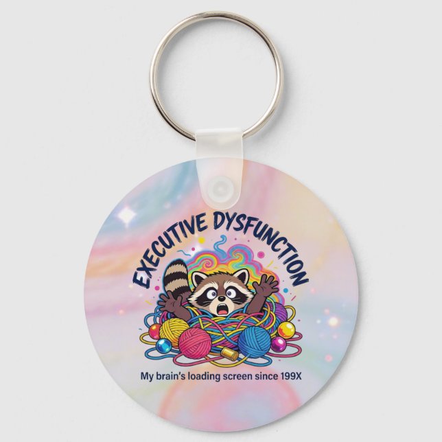 Executive Dysfunction Funny Neurodiversity  Key Ring (Front)