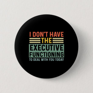 Executive Function Funny Adhd Women Kids Asd Add A 6 Cm Round Badge