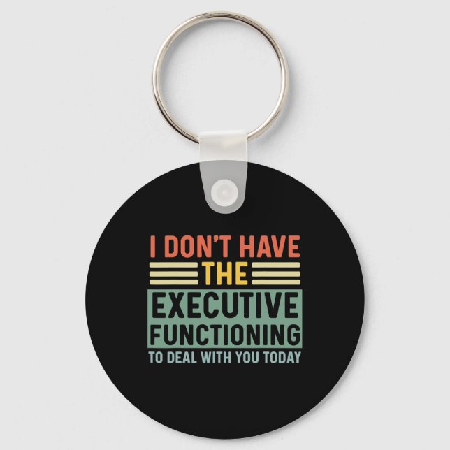 Executive Function Funny Adhd Women Kids Asd Add A Key Ring (Front)